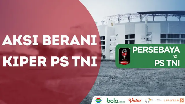 VIDEO: Aksi Berani Kiper PS TNI Saat Hadapi Persebaya
