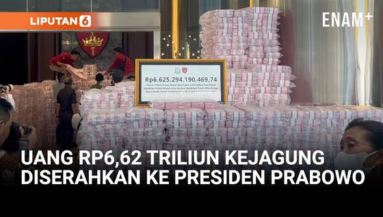 Uang Sitaan Rp6,62 Triliun Kerja Satgas PKH Kejagung Diserahkan ke Presiden Prabowo