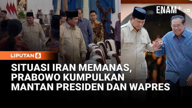 Situasi Iran Memanas, Prabowo Kumpulkan Mantan Presiden dan Wapres