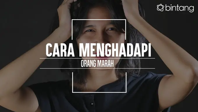 Cara menghadapi orang marah. (Foto: Adrian Putra, Digital Imaging: Nurman Abdul Hakim/Bintang.com)