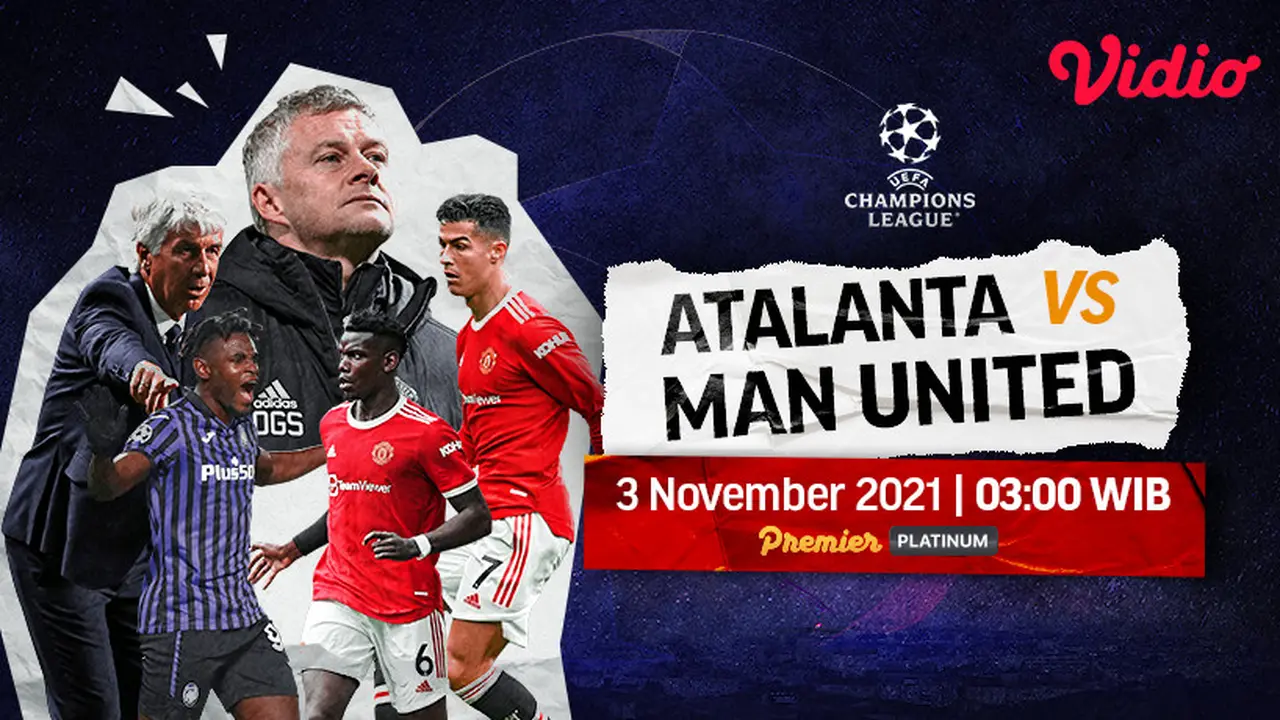 Link Live Streaming Big Match Liga Champions : Atalanta vs Manchester United di Vidio
