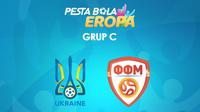 Piala Eropa - Euro 2020 Ukraina Vs Makedonia Utara (Bola.com/Adreanus Titus)