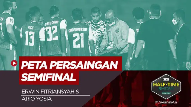VIDEO: Half Time Show, Duel Pelatih Lokal Vs Asing di Semifinal Piala Menpora 2021