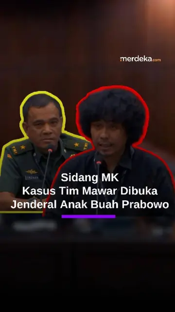 Kejutan Sidang MK, KontraS Buka-bukaan Kasus Tim Mawar Depan Jenderal Anak Buah Prabowo: 13 Hilang!