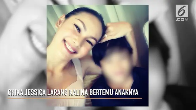 VIDEO: Chika Jessica Larang Kalina Bertemu Anaknya?