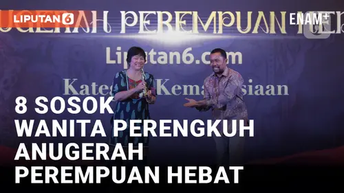 VIDEO: Anugerah Perempuan Hebat 2024, Liputan6.com Beri Penghargaan kepada 8 Wanita Inspiratif