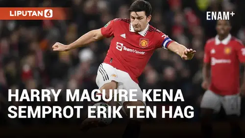 VIDEO: Harry Maguire Kena Semprot Manajer Manchester United Erik Ten Hag