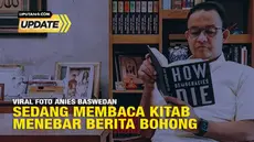 Beredar di media sosial postingan foto Anies Baswedan sedang membaca kitab menebar berita bohong. Postingan foto Anies Baswedan sedang membaca kitab menebar berita bohong adalah tidak benar. Faktanya foto tersebut telah diedit.