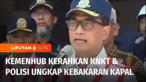 VIDEO: Menhub Koordinasi Investigasi Penyebab Kebakaran Kapal Rombongan Benny Laos