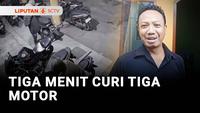 Tiga Menit Curi Tiga Motor