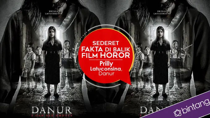 [Bintang] Sederet Fakta di Balik Film Horor Prilly Latuconsina, Danur