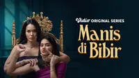 Sinopsis Series Manis Di Bibir dan Jadwal Tayang di Vidio