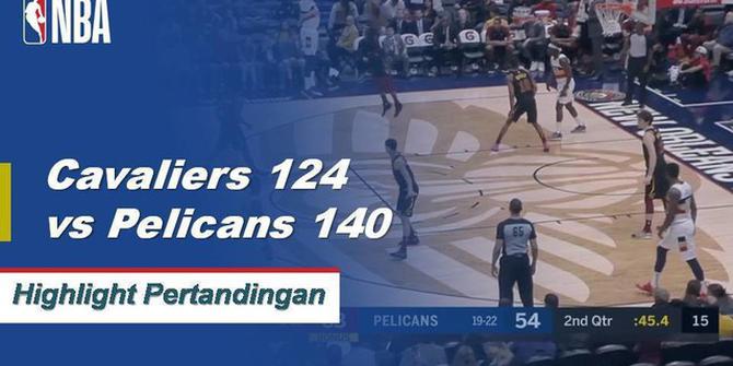 Cuplikan Pertandingan NBA : Cavaliers 124 VS Pelicans 140
