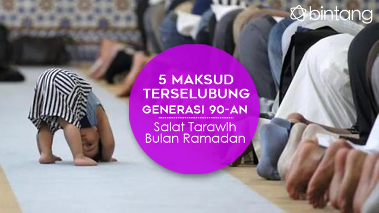 5 Maksud Terselubung Generasi 90-an Salat Tarawih Bulan Ramadan