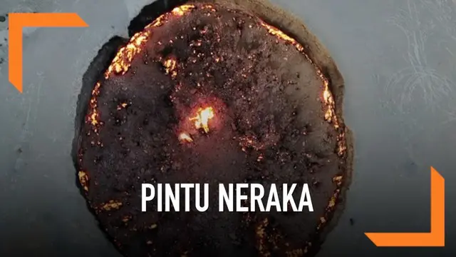 Sebuah kawah berapi yang berada di tengah Gurun Karakum, Turkmenistan terus terbakar selama 40 tahun lebih. Kawah ini dijuluki pintu neraka.