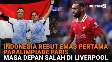 Mulai dari Indonesia rebut emas pertama di Paralimpiade Paris hingga masa depan salah di Liverpool di News Flash Sport Liputan6.com.