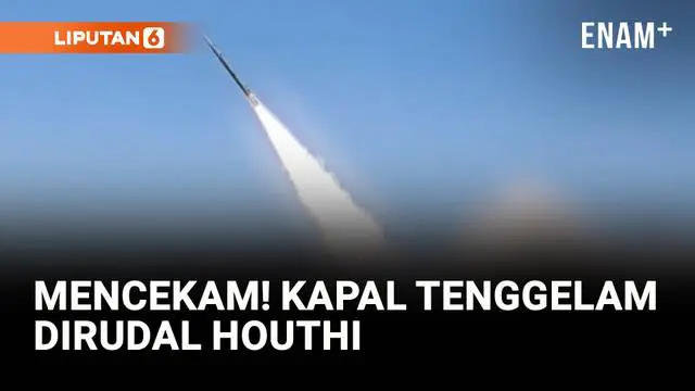 VIDEO: Detik-Detik Kapal Kargo Tenggelam Dirudal Kelompok Houthi