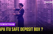 SEMENIT PAHAM: Apa Itu Safe Deposit Box?