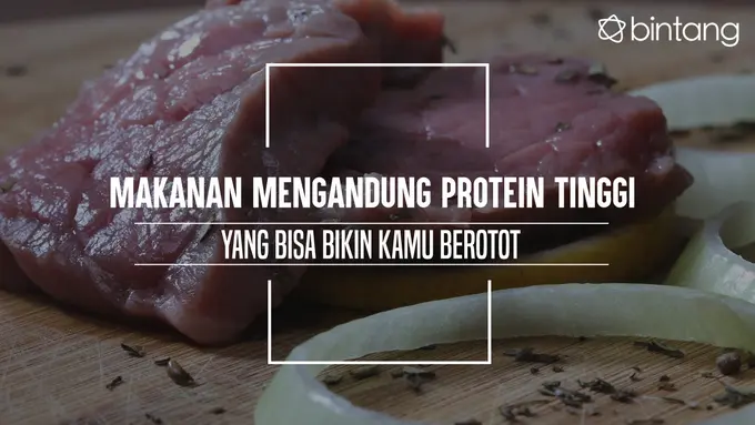 Makanan yang bisa bantu bikin tubuh berotot. (Foto: Adrian Putra, Digital Imaging: Nurman Abdul Hakim/Bintang.com)