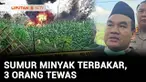 Sumur minyak di Blora, Jawa Tengah, masih mengeluarkan api. Tim gabungan masih mencari cara untuk menghentikan api yang tak kunjung padam, salah satunya menggelar skenario pengurangan oksigen dengan cara menutup lubang sumur dengan material tanah.