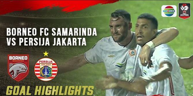 VIDEO: 4 Gol Persija ke Gawang Borneo FC di Piala Menpora 2021