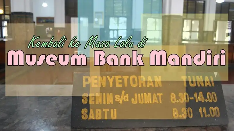 Lorong Waktu di Museum Bank Mandiri