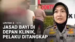 Jasad bayi perempuan ditemukan warga di depan klinik di Tangerang Selatan, Banten. Tak butuh waktu lama, polisi menangkap pelaku pembuang bayi yang sedang menjalani perawatan di puskesmas.