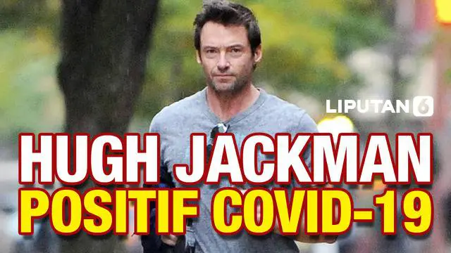 VIDEO: Hugh Jackman Positif Covid-19, Alami Batuk hingga Tenggorokan Gatal