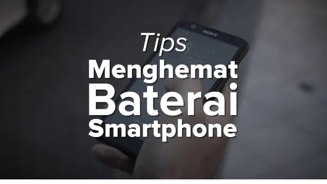 Berikut ini beberapa tips untuk menghemat baterai smartphone