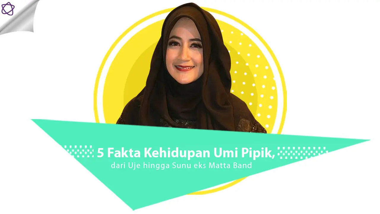 [Bintang] 5 Fakta Kehidupan Umi Pipik, dari Uje hingga Sunu eks Matta Band