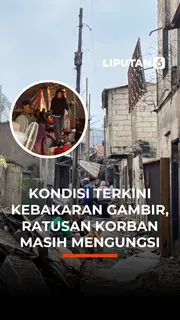 Kondisi Terkini Kebakaran Gambir, Ratusan Korban Masih Mengungsi