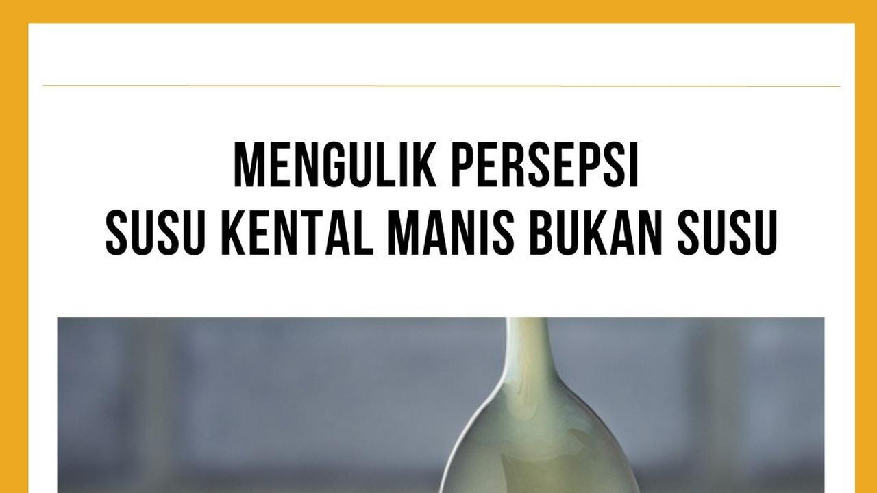 Mengulik Persepsi Terkait Susu Kental Manis Bukan Susu