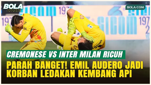 Ricuh! Emil Audero Jadi Korban Ledakan Kembang Api di Laga Cremonese Vs Inter Milan