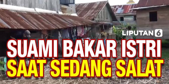 VIDEO: Sadis, Istri Dibakar Suami Saat Sedang Shalat di Sumatera Selatan