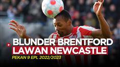 Berita video TikTok blunder-blunder Brentford saat dikalahkan Newcastle United, Sabtu (9/10/22)