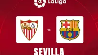 Prediksi Sevilla Vs Barcelona di Liga Spanyol: Lini Serang Tim Tamu Sangat Mengerikan