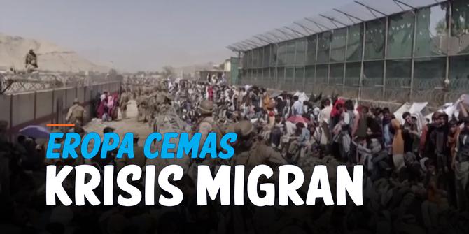 VIDEO: Eropa Cemaskan Krisis Migran Babak Kedua Akibat Afghanistan