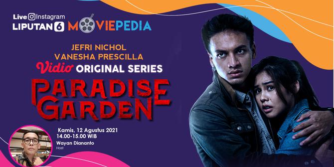 VIDEO: Live Instagram Moviepedia "Paradise Garden", Jumat 13 Agustus 2021