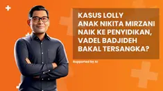 Simak penjelasan kasus Lolly anak Nikita Mirzani naik ke penyidikan hingga Vadel Badjideh bakal jadi tersangka di News Flash Showbiz Liputan6.com.