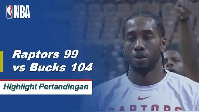 Cuplikan Pertandingan NBA : Bucks 104 vs Raptors 99