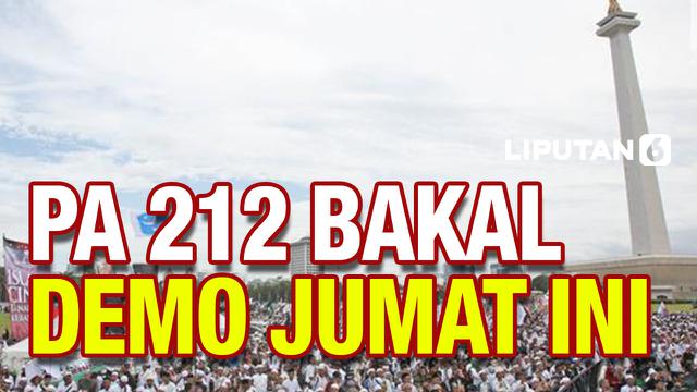 PA 212 Bakal Demo Jumat Ini
