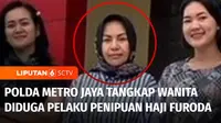 Polda Metro Jaya menangkap seorang perempuan yang diduga menipu jemaah haji furoda atau mandiri. Pelaku menjanjikan para jemaah mendapatkan fasilitas VIP waktu ibadah haji.