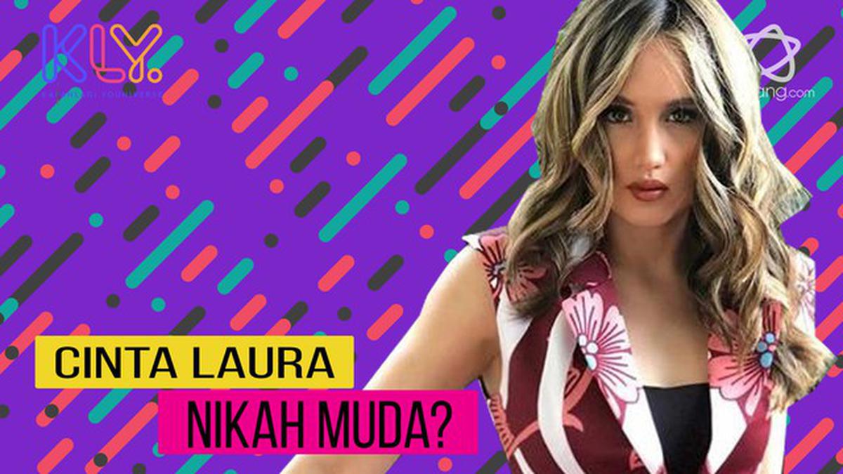 Cinta Laura Ogah Nikah Muda Entertainment