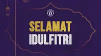Ucapan Selamat Idul Fitri 2024 dari Manchester United