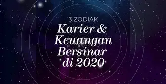 Karier dan Keuangan 3 Zodiak ini Bersinar di Tahun 2020