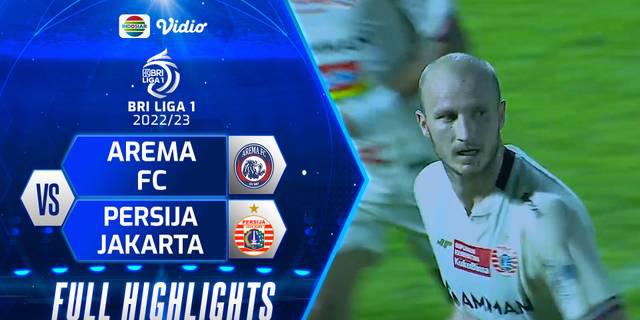 VIDEO: Highlight BRI Liga 1, Persija Jakarta Memetik Tiga Poin Saat Bertamu ke Markas Arema FC