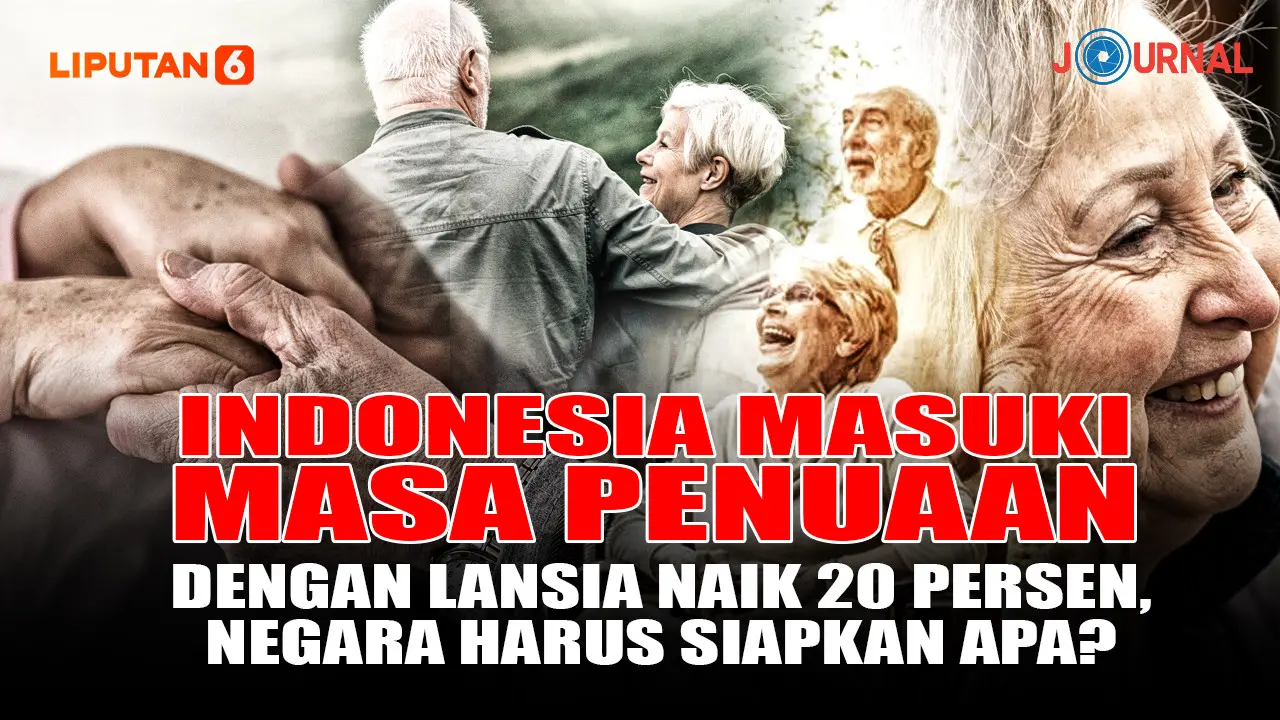 JOURNAL_Indonesia Masuki Masa Penuaan Penduduk dengan Lansia Naik 20 Persen, Negara Harus Siapkan Apa?