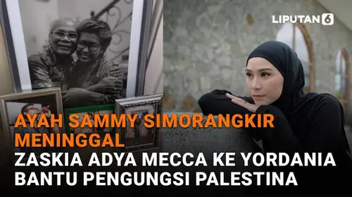 Ayah Sammy Simorangkir Meninggal, Zaskia Adya Mecca ke Yordania Bantu Pengungsi Palestina