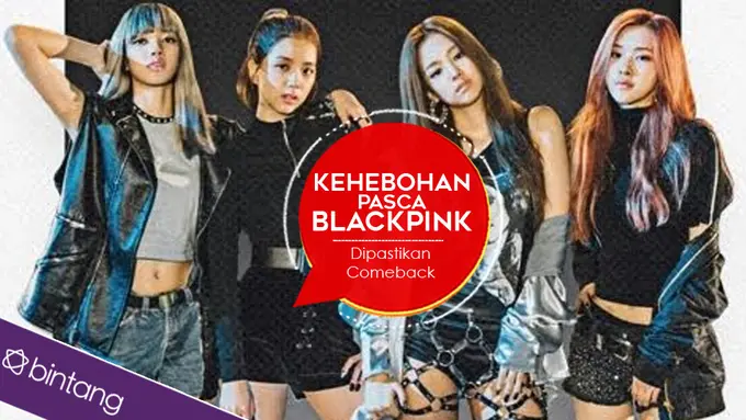 [Bintang] Kehebohan Pasca BLACKPINK Dipastikan Comeback