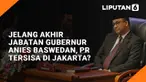 Masa jabatan Gubernur DKI Jakarta Anies Baswedan dan Wakil Gubernur DKI Jakarta Ahmad Riza Patria segera berakhir. Tugas Anies sebagai kepala daerah di Jakarta resmi berakhir pada 16 Oktober 2022 mendatang.